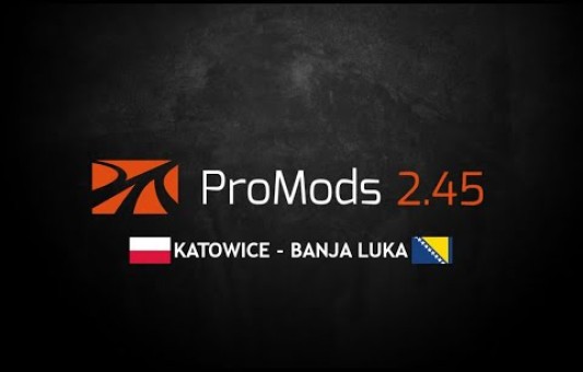 ProMods 2.45 - Katowice to Banja Luka (3x Time-Lapse)